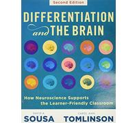 Differentiation and the Brain: How Neuroscience Supports the Learner-Friendly Classroom (Use Brain-Based Learning and Neuroeducation to Differentiate Instruction)