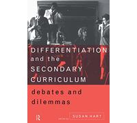 Differentiation and the Secondary Curriculum: Debates and Dilemmas