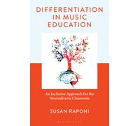 Differentiation in Music Education : An Inclusive Approach for the Neurodiverse Classroom