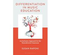 Differentiation in Music Education: An Inclusive Approach for the Neurodiverse Classroom (National Association for Music Education)