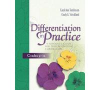 Differentiation in Practice: A Resource Guide for Differentiating Curriculum, Grades 9-12