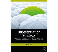 Differentiation Strategy: Winning Customers by Being Different