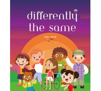 Differently The Same! 4-7 Illustrated childrens book about diversity, racism and personal identity: Minority Inclusive and Disability awareness + about friendships. Multiracial book. Perfect pick!