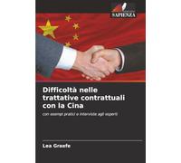 Difficoltà nelle trattative contrattuali con la Cina: con esempi pratici e interviste agli esperti
