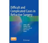Difficult and Complicated Cases in Refractive Surgery