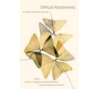 Difficult Attachments : Anxieties of Kinship and Care