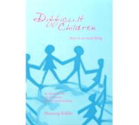 Difficult Children: There Is No Such Thing: An Appeal for the Transformation of Educational Thinking