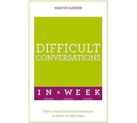 Difficult Conversations in a Week