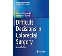Difficult Decisions in Colorectal Surgery (Difficult Decisions in Surgery: An Evidence-Based Approach)