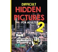 Difficult Hidden Pictures for Adults 2 - Find the cats! in America: a game book with unique illustrations (Difficult Hidden Pictures Books)
