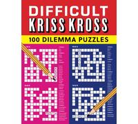 Difficult Kriss Kross: 100 challenging dilemma puzzles: decide in which of the two grids each word goes