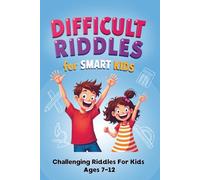 Difficult Riddles for Smart Kids: 300 Brain Teasers & Logic Traps for Ages 7-12 (Smart Kids Puzzle Lab)