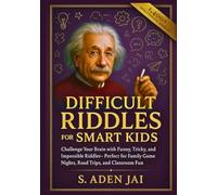 DIFFICULT RIDDLES FOR SMART KIDS: Challenge Your Brain with Funny, Tricky, and Impossible Riddles - Perfect for Family Game Nights, Road Trips, and ... (SUPER INTERESTING FACTS FOR CURIOUS KIDS)