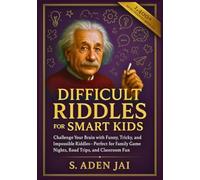 DIFFICULT RIDDLES FOR SMART KIDS: Challenge Your Brain with Funny, Tricky, and Impossible Riddles - Perfect for Family Game Nights, Road Trips, and ... (SUPER INTERESTING FACTS FOR CURIOUS KIDS)