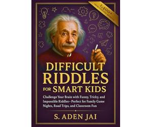 DIFFICULT RIDDLES FOR SMART KIDS: Challenge Your Brain with Funny, Tricky, and Impossible Riddles - Perfect for Family Game Nights, Road Trips, and Classroom Fun (Clever Kids Riddle Quest)