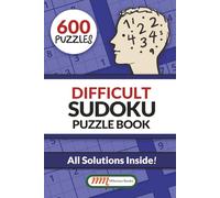 Difficult Sudoku Puzzle Book: 600 Difficult Sudoku Puzzles for Adults | 6x9" Travel Size, All Solutions inside the puzzle book