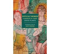 Difficult Women (New York Review Books Classics): A Memoir of Three