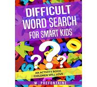 Difficult Word Search for Smart Kids: An Activity Book Children will Love: Volume 3 (Books for Smart Kids)