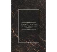 Difficulties strengthen the mind, as labor does the body: Minimalist Quote Notebook 6x9 Inches, 100 Lined Pages for Thoughtful Writing and Reflection