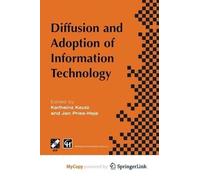 Diffusion and Adoption of Information Technology: Proceedings of the first IFIP WG 8.6 working conference on the diffusion and adoption of information technology, Oslo, Norway, October 1995