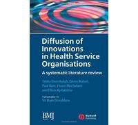 Diffusion of Innovations in Health Service Organisations: a systematic literature review (Studies in Urban and Social Change) by Trisha Greenhalgh (2005-06-22)