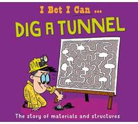 Dig a Tunnel (I Bet I Can)