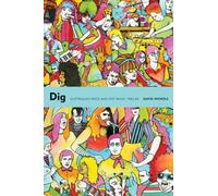 Dig : Australian Rock and Pop Music, 1960-85
