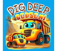 Dig Deep Godson - A Keepsake Storybook For Godson and Godparents to Share: Baptism or Godparent Proposal Gift, Christian Children's Book From ... for New Baby (Keepsake Godparent Storybooks)