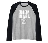 Dig Deep Hit Hard Mining Prospecting Pickaxe Raglan Baseball Tee