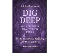 DIG DEEP: YOU WERE NEVER MEANT TO STAY BURIED