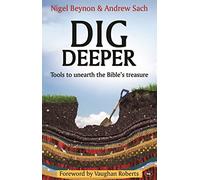 Dig Deeper: Tools To Unearth The Bible's Treasure (Dig Deeper)