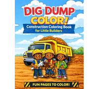 Dig Dump Color! (Little Builders)