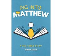 Dig Into Matthew: A bible Study Guide