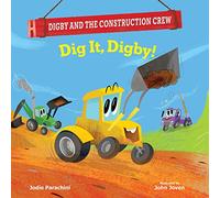 Dig It, Digby! (Digby and the Construction Crew)