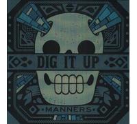 Dig It Up - Manners