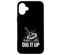 Dig It Up Rock Hammer Geology Quote Case for iPhone 16 Plus