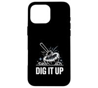 Dig It Up Rock Hammer Geology Quote Case for iPhone 16 Pro Max