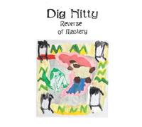Dig Nitty - Reverse Of Mastery (LP) [VINYL]