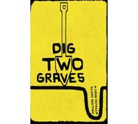 Dig Two Graves