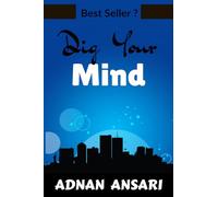 Dig Your Mind: Secrets to Grows your Mind Power