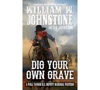 Dig Your Own Grave: 5 (A Will Tanner Western)