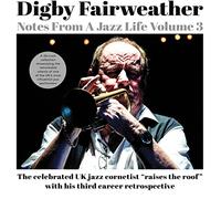 Digby Fairweather - Notes From A Jazz Life Vol. 3