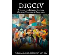 DIGCIV: A Model for Problem Solving, Critical Thinking & Creativity