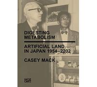 Digesting Metabolism: Artificial Land in Japan 1954-2202
