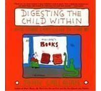 Digesting the Child Within and Other Cartoons to Live by