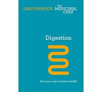 Digestion: Eat Your Way to Better Health (The Medicinal Chef)