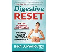 Digestive Reset: Fix Your Hormones and Digestion by Balancing Your Gut Microbiome and Adrenals