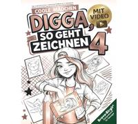 Digga, so geht Zeichnen lernen 4 -Zeichnen lernen für Mädchen ab 12: Zeichenbuch für Mädchen mit Zeichenvideos, Challenges und noch mehr coolen Schritt-für-Schritt-Motiven (Digga-Zeichenbuchreihe)