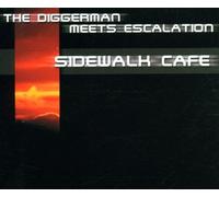 Diggerman Meets Escalation - Sidewalk Cafe