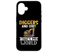 Diggers and Dirt thats my World Excavator Case for iPhone 16